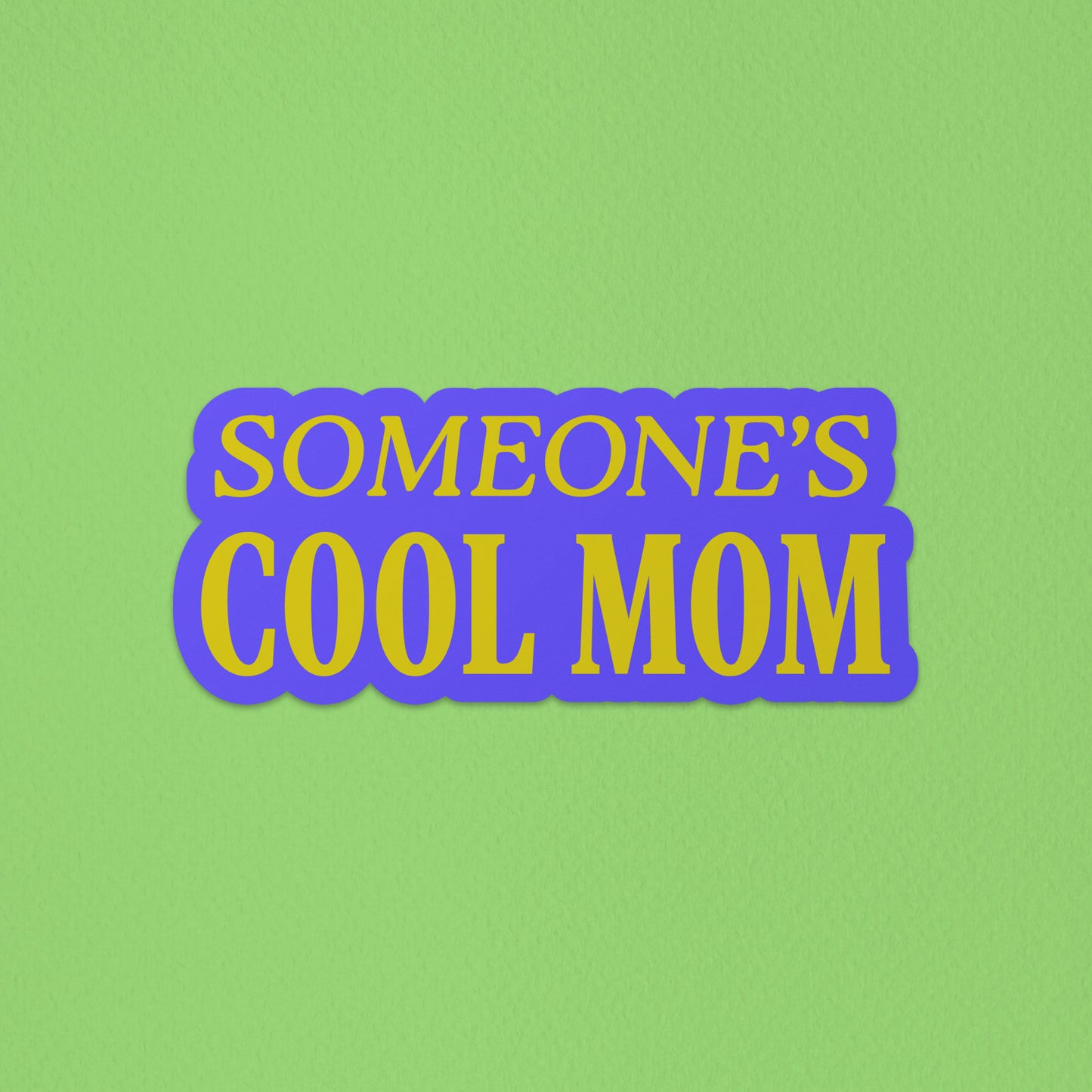 Someone’s Cool Mom Sticker