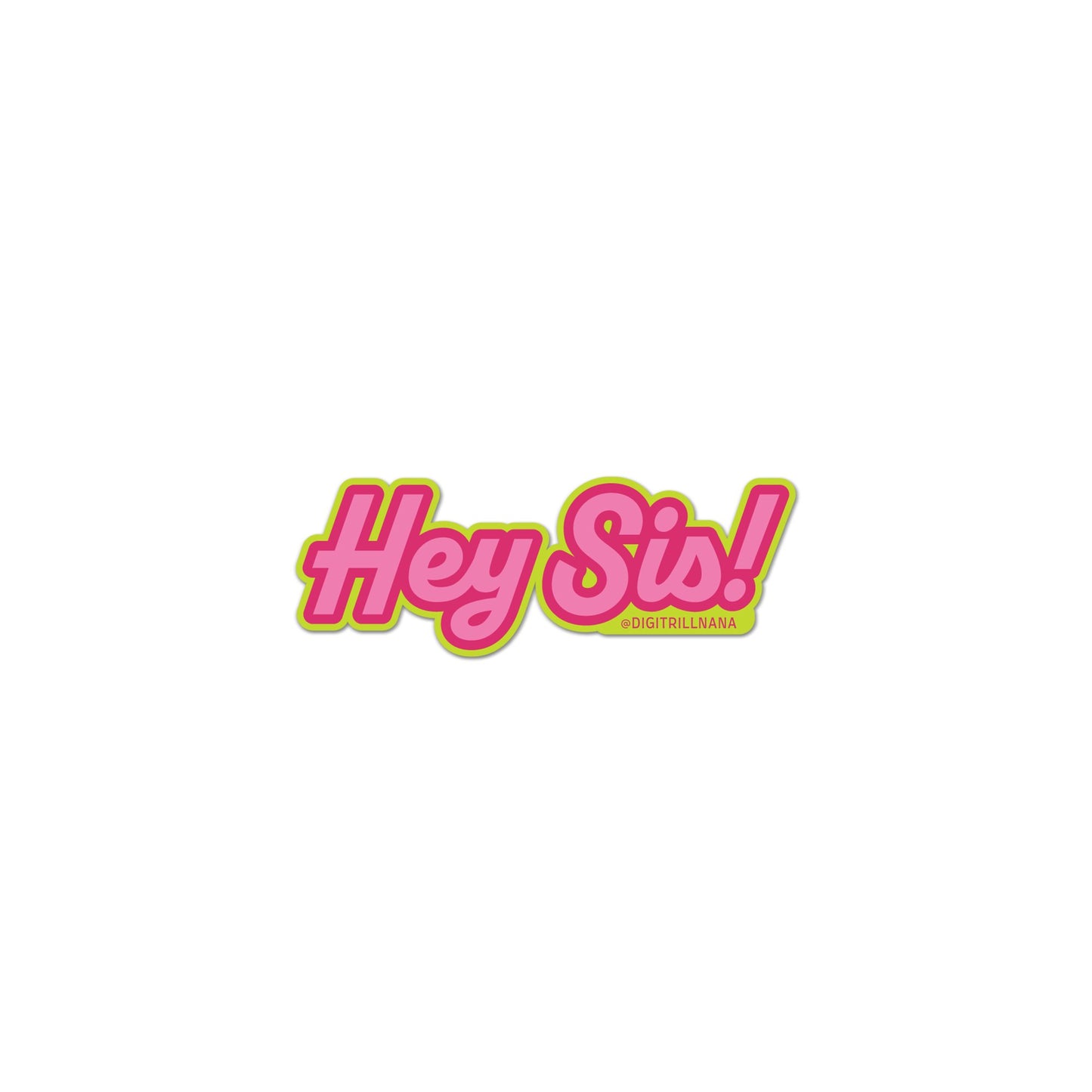 Hey Sis gradient, pink green, crimson yellow high quality vinyl waterproof and scratch resistant sticker from Goods Made By Digitrillnana, Ashley Fletcher. Delta Sigma Theta Sorority, Alpha Kappa Alpha Sorority. Black Woman Owned.
