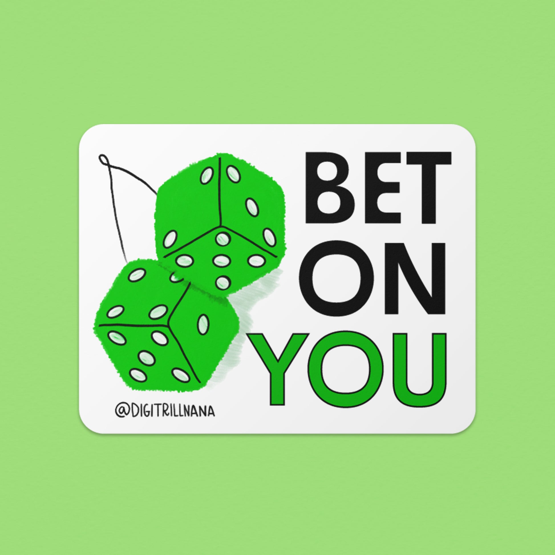 Empower yourself with our inspiring sticker: green fuzzy dice and 'Bet On You'. Perfect for adding motivation and positivity to laptops, water bottles, and more. High-quality waterproof stickers. Black Woman Owned.