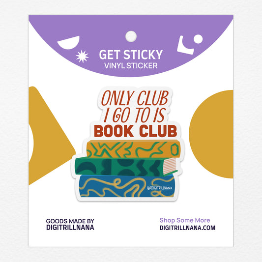 Colorful sticker for book lovers and introverts: 'Only Cub I go to is book club' above blue, green, and yellow books. Perfect for adding literary humor to laptops, water bottles, and journals! High-quality waterproof stickers.