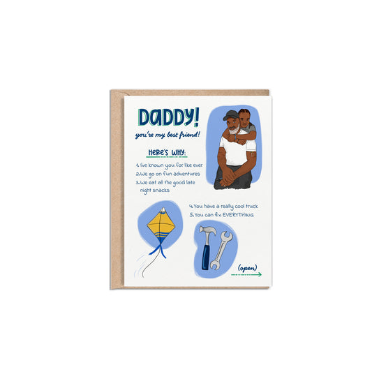 4.25 x 5.5” A2 size card illustration card from Daughter to Dad with a list of reasons that their daughter appreciates them. Includes illustrations of Dad and Daughter together, Dad giving daughter a puppy, a kite, and more. Envelope included. Black Woman Owned.