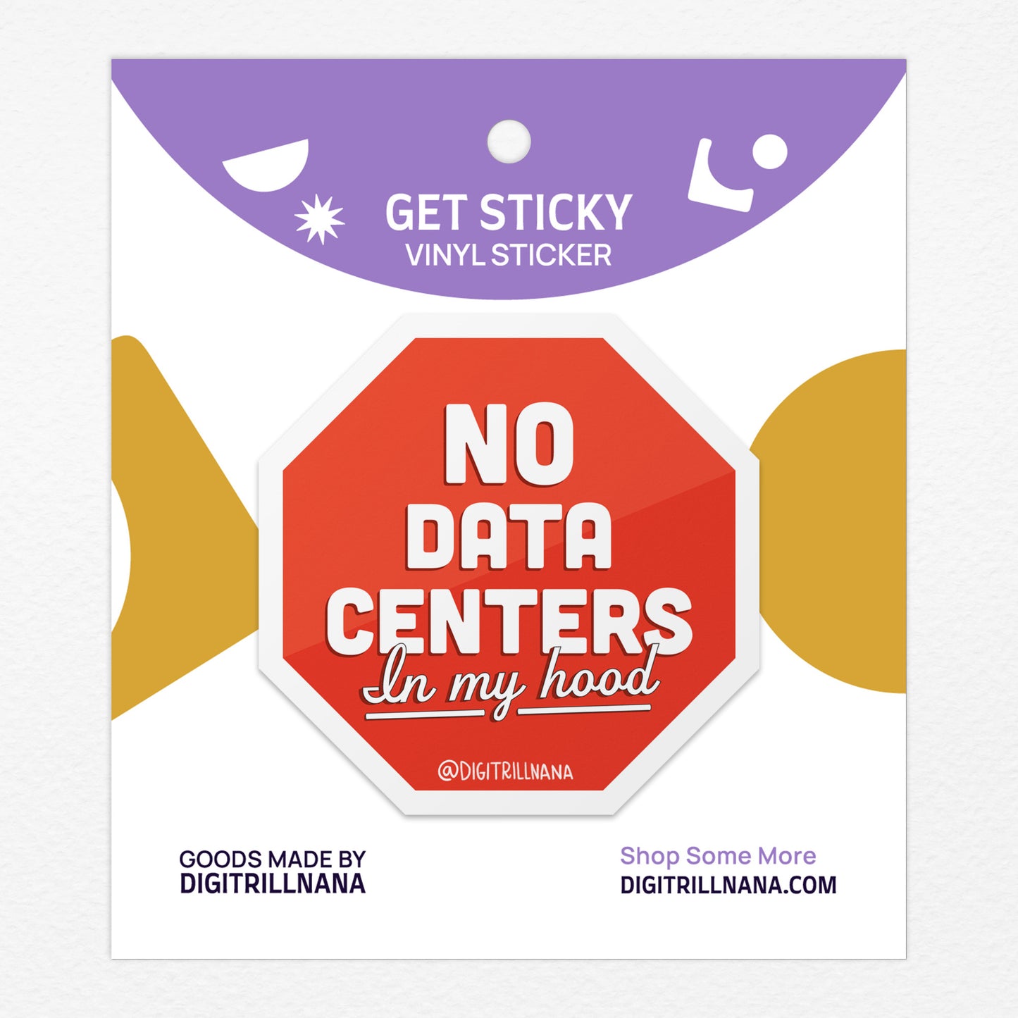 Waterproof die-cut sticker with stop sign illustration, white border, red octagon with “No Data Centers In My Hood” text. Stick on your laptop, water bottles, and tumblers. 