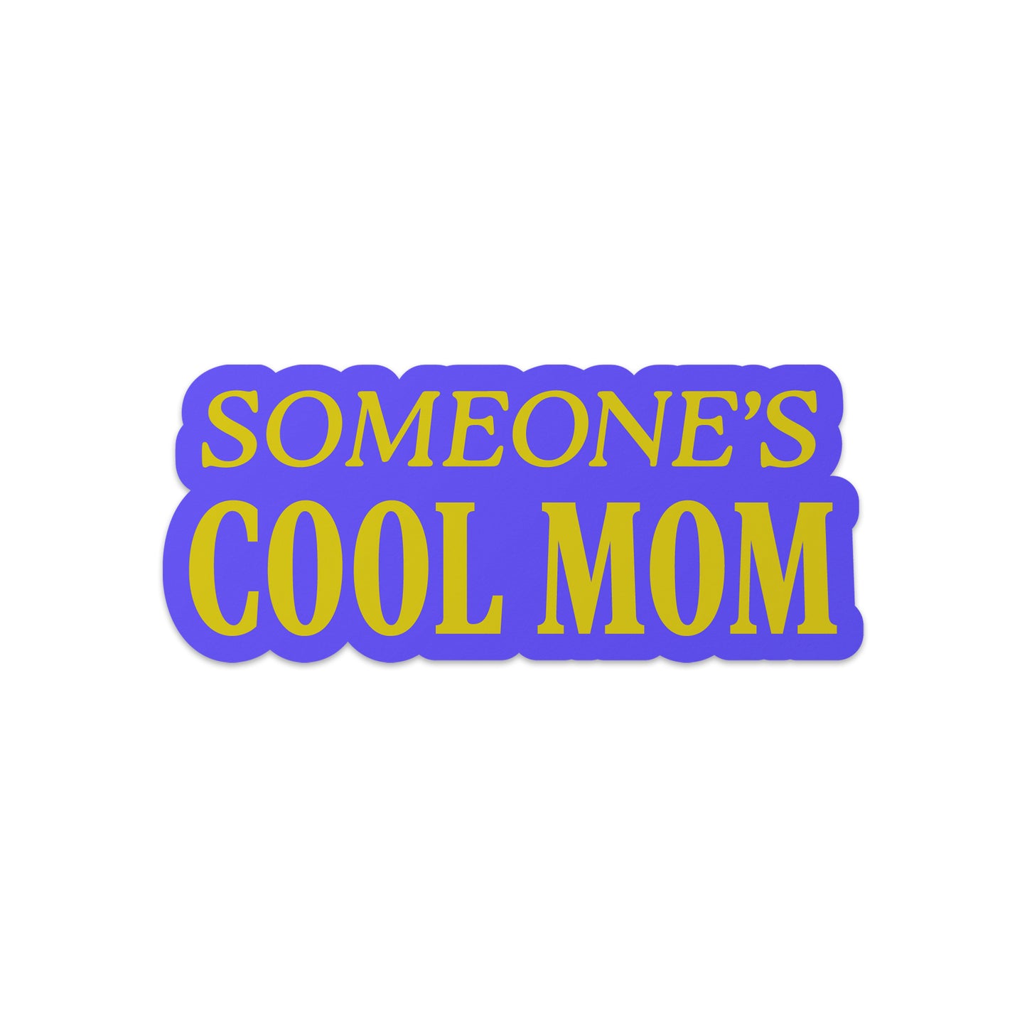 Someone’s Cool Mom Sticker