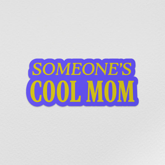 Someone’s Cool Mom Sticker