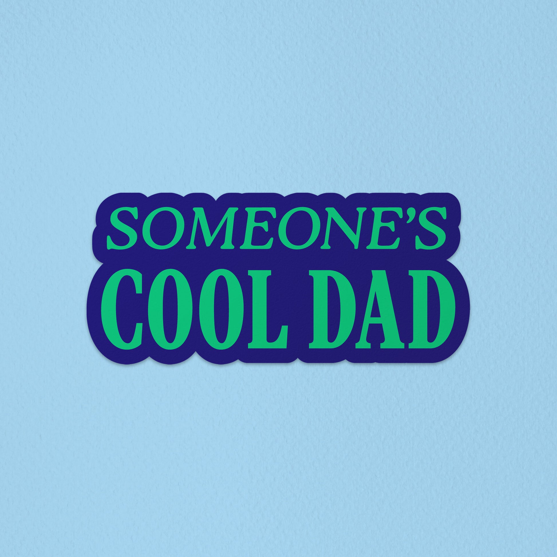 Waterproof die-cut sticker in blue and teal with “Someone’s Cool Dad” text. Perfect gift for their laptops, water bottles, and tumblers.