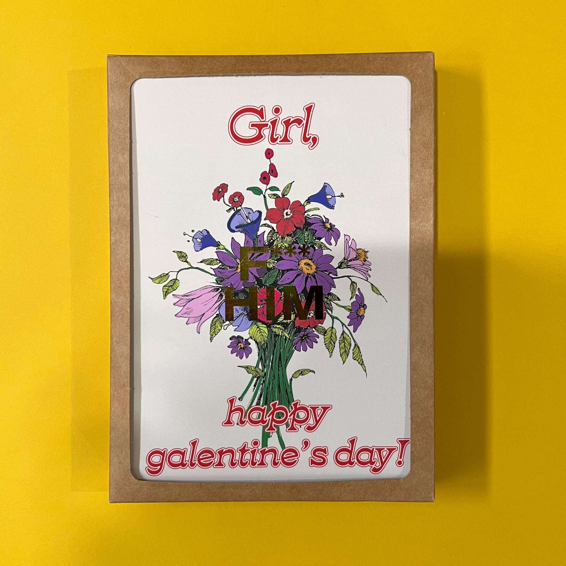 Girl F Him 5x7” Gold Foil Breakup Galentines Day Love Valentines Day greeting card from Goods Made By Digitrillnana, Ashley Fletcher. Perfect card for a friend on valentines day! Black Woman Owned.