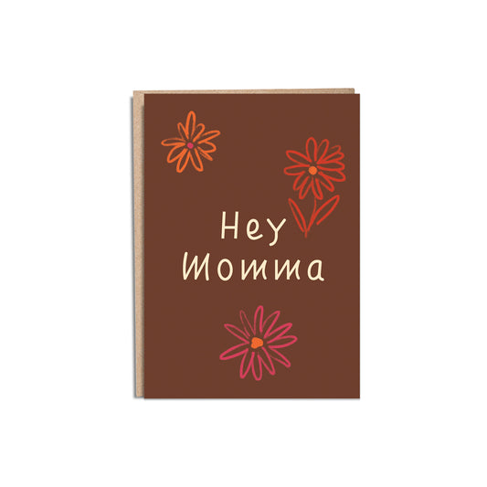 Hey Momma 5x7” Mothers Day Mom greeting card from Goods Made By Digitrillnana, Ashley Fletcher. Black Woman Owned.  Perfect card for Mothers day!