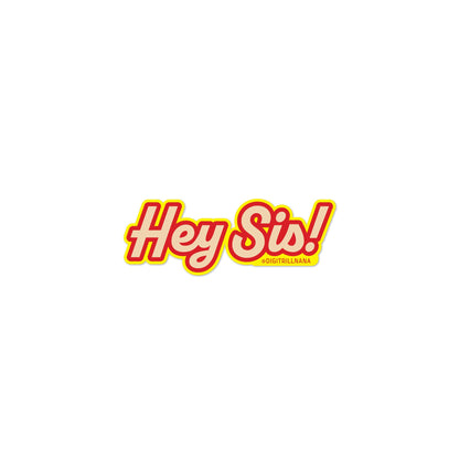 Hey Sis gradient, pink green, crimson yellow high quality vinyl waterproof and scratch resistant sticker from Goods Made By Digitrillnana, Ashley Fletcher. Delta Sigma Theta Sorority, Alpha Kappa Alpha Sorority. Black Woman Owned.