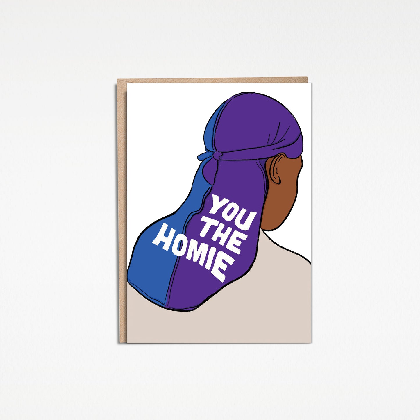 You The Homie 5x7” greeting card from Goods Made By Digitrillnana, Ashley Fletcher. Black Woman Owned. Perfect card for friendship, Black men, LGBTQIA.