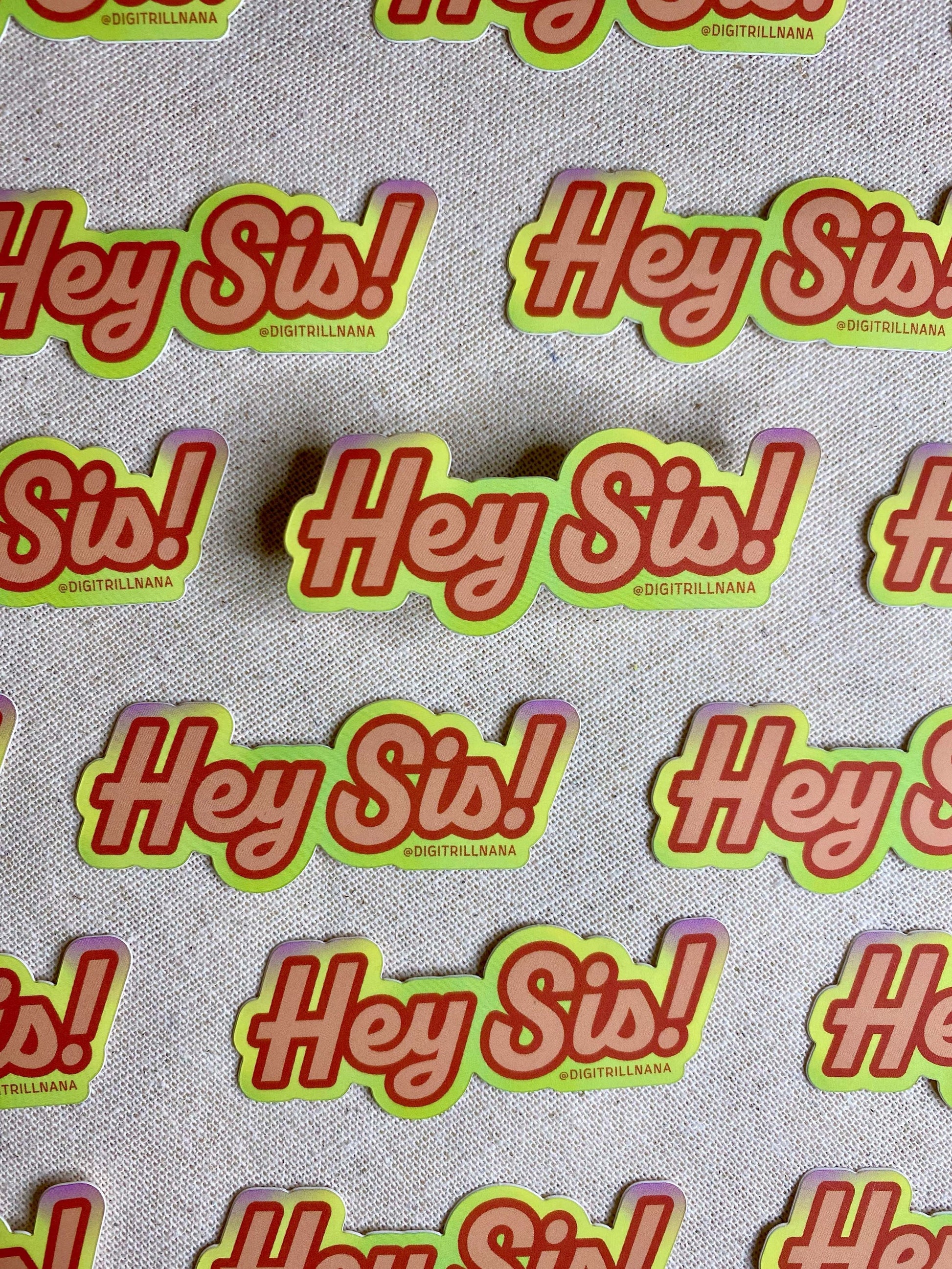 Hey Sis gradient, pink green, crimson yellow high quality vinyl waterproof and scratch resistant sticker from Goods Made By Digitrillnana, Ashley Fletcher. Delta Sigma Theta Sorority, Alpha Kappa Alpha Sorority. Black Woman Owned.